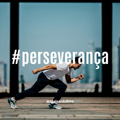 Ep. #48 PERSEVERANÇA I Pr Ricardo Lima