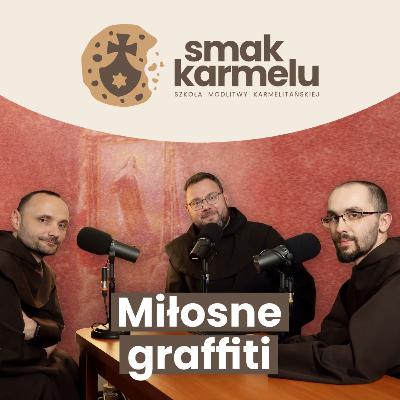 Miłosne graffiti (Rozmowy o Małej Teresie #8)
