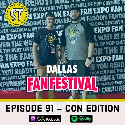 Episode 91 — Dallas FanFestival Edition Episode 91 — Dallas FanFestival Edition