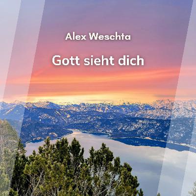 Gott sieht dich (Alex Weschta)