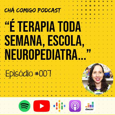 Não tenho dinheiro para pagar todas as terapias | Chá Comigo Podcast #007
