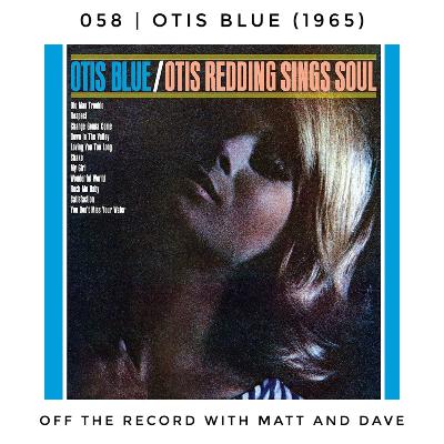 058 | Otis Blue (Otis Redding, 1965)