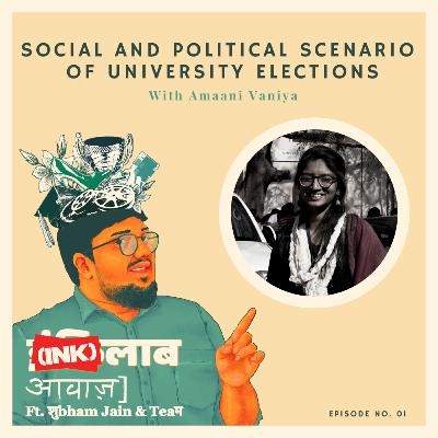 Discussing social and political scenario of university elections with Amaani Vaniya