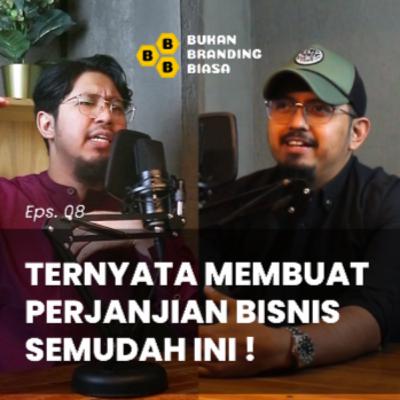 Episode 08 - TERNYATA MEMBUAT PERJANJIAN BISNIS SEMUDAH INI!!