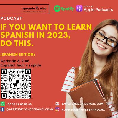 If you want to learn Spanish in 2023, do this. If you want to learn Spanish in 2023, do this.