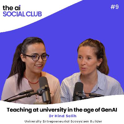 #9 Teaching at University in the Age of GenAI - Dr Hind Salih - Professor and Entrepreneur