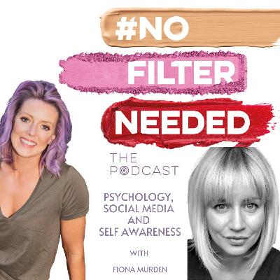 Episode 40 - Psychology, Social Media and Self Awareness with Fiona Murden Episode 40 - Psychology, Social Media and Self Awareness with Fiona Murden