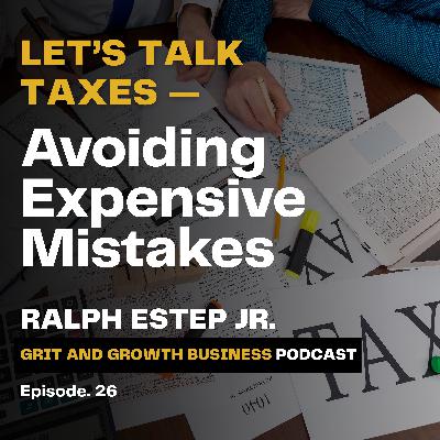 Let’s Talk Taxes — Avoiding Expensive Mistakes