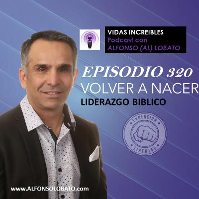 320 VOLVER A NACER - Liderazgo Biblico