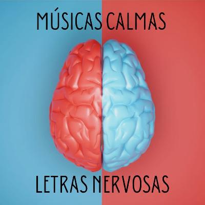 Episódio 280 - Músicas Calmas, Letras Nervosas - 3ª Edição