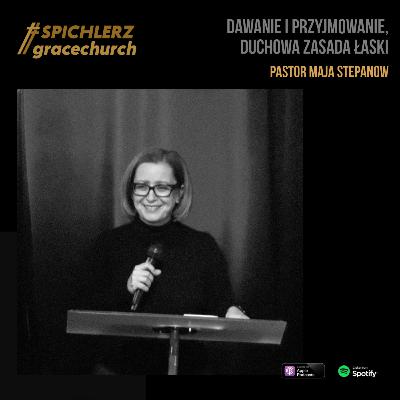 Dawanie i przyjmowanie, duchowa zasada łaski. Pastor Maja Stepanow