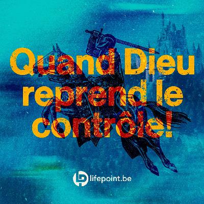 Quand Dieu reprend le contrôle ! | Le Royaume semaine 6