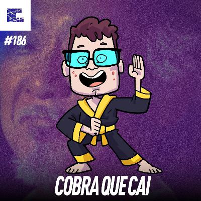 DNL# 186 - COBRA KAI nunca morre? ft. GOODNERD