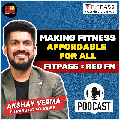 Making Fitness Accessible & Affordable for All | FITPASS x Red FM