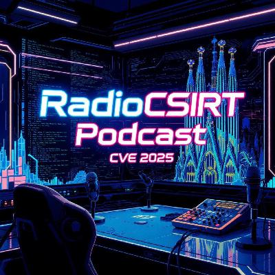 RadioCSIRT Edición Española – (Ep.64) RadioCSIRT Edición Española – (Ep.64)