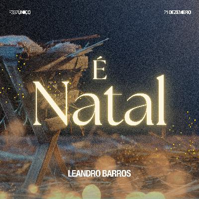 É Natal - Leandro Barros