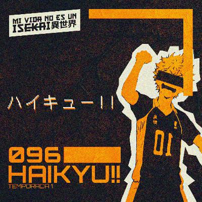 096: HAIKYU!! TEMPORADA 1 | EL TALENTO EXISTE