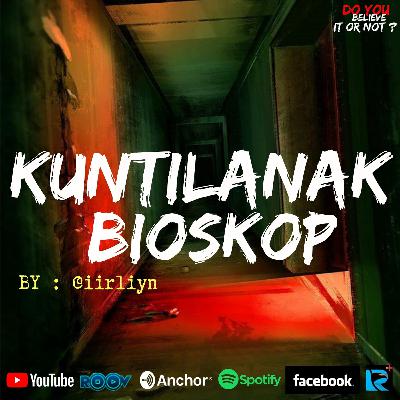 Ep.#69 KUNTILANAK BIOSKOP Ep.#69 KUNTILANAK BIOSKOP