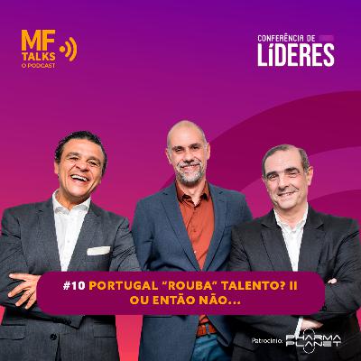 Conferência de Líderes | Portugal "rouba" talento? II - Ou então não...