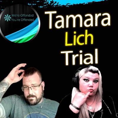 Ep#316 Tamara Lich Trial | We're Offended You're Offended Podcast