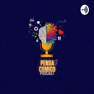 PensaComigo Podcast 101