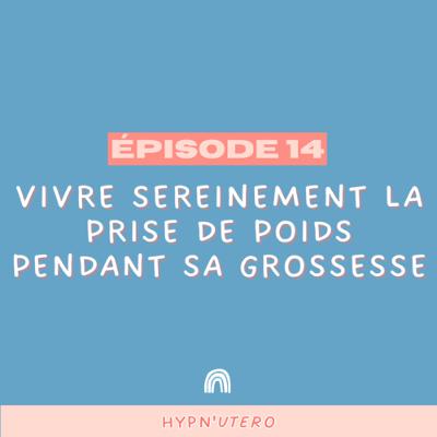 14- Vivre sereinement la prise de poids pendant la grossesse