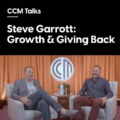 Steve Garrott: Growth & Giving Back