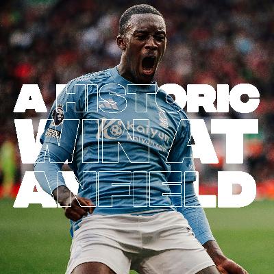 A HISTORIC WIN AT ANFIELD AS FOREST BEAT LIVERPOOL!