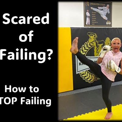 Scared of Failing How to STOP!! Scared of Failing How to STOP!!