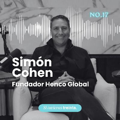 17) Simón Cohen: Vivir en plenitud y cómo un infarto le hizo replantearse su manera de vivir