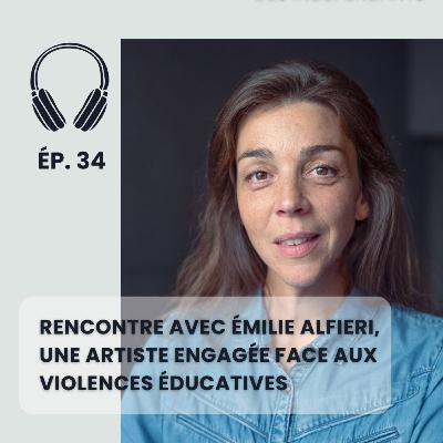 Rencontre avec Émilie Alfieri, une artiste engagée face aux violences éducatives Rencontre avec Émilie Alfieri, une artiste engagée face aux violences éducatives