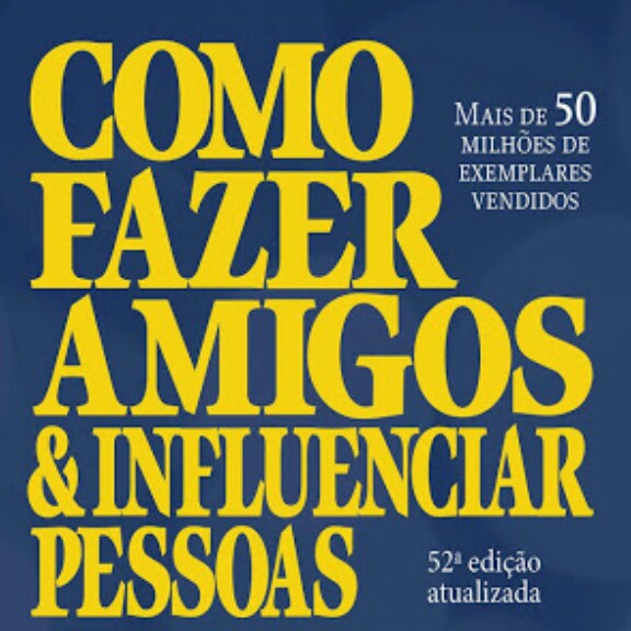 #1 Como Fazer Amigos e Influenciar pessoas: insights pessoais
