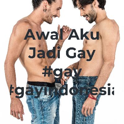 Awal Aku Jadi Gay #gay #gayindonesia (Trailer)