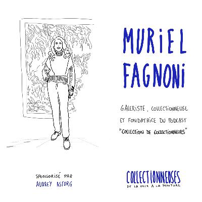S2.3 Muriel Fagnoni : la collection dans le sang S2.3 Muriel Fagnoni : la collection dans le sang