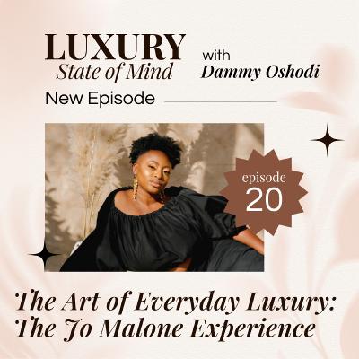 The Art of Everyday Luxury: The Jo Malone Experience