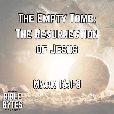 The Empty Tomb: The Resurrection of Jesus
