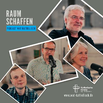 Raum schaffen - notwendige Veränderungen im Kirchenraum