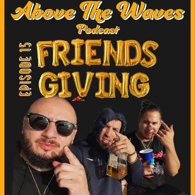 Episode 015: Friendsgiving