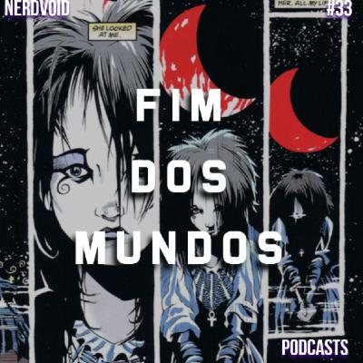 Sandman: Fim dos Mundos | NerdVoid #33