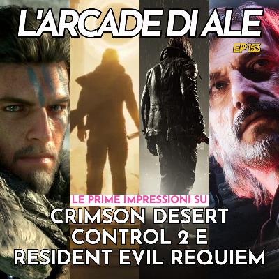 Ep 153 - Prime Impressioni su Crimson Desert e Control 2, Resident Evil Requiem è totale, Pokémon tra drammi e successi, Wonderful Neoran Valley fa il botto, Samson promette bene, addio Highguard