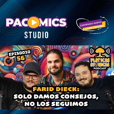 Farid Dieck: Solo Damos consejos, No los seguimos | Podcast Pláticas Atómicas Ep 56 Farid Dieck: Solo Damos consejos, No los seguimos | Podcast Pláticas Atómicas Ep 56