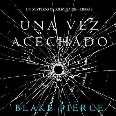 Una Vez Acechado [Once Stalked] (Audiolibro) | Prueba Gratis
