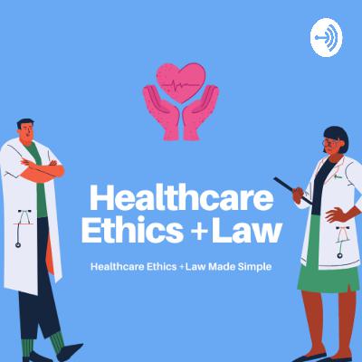 #9 - Consent and Capacity - An Overview