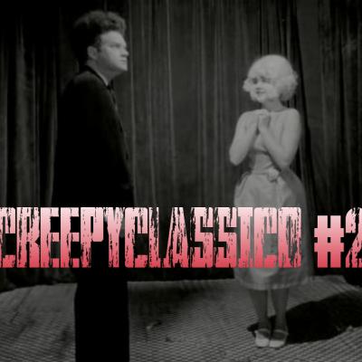 CreepyClassico #2 - Eraserhead