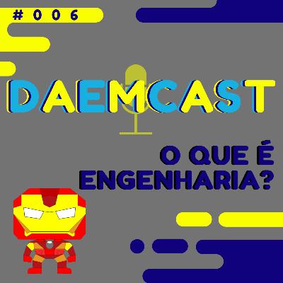 #006- O que é engenharia? #006- O que é engenharia?