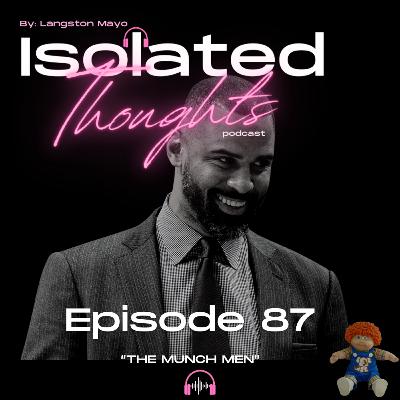 Ep.87- The Munch Men