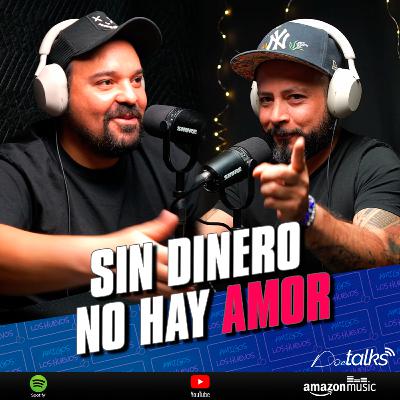 EP 25 - CUANDO EL DINERO SE ACABA, EL AMOR SALE POR LA VENTANA
