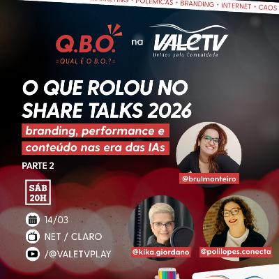 QBO 29 | O que rolou no Share Talks: branding, performance e conteúdo na era das IAs | PARTE 2 QBO 29 | O que rolou no Share Talks: branding, performance e conteúdo na era das IAs | PARTE 2