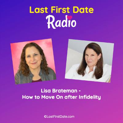 EP 599: Lisa Brateman - How to Move On after Infidelity EP 599: Lisa Brateman - How to Move On after Infidelity