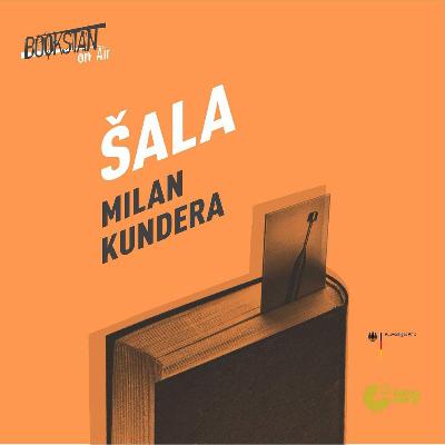 BOOKSTAN ON AIR, "Šala" Milan Kundera